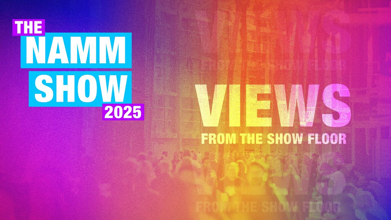 Views From The Floor | NAMM 2025 - YouTube