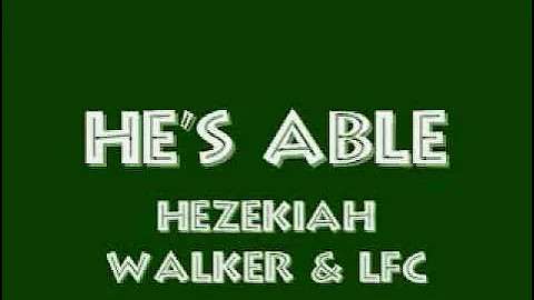 Hezekiah Walker & LFC - He's Able