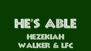Hezekiah Walker & LFC - He's Able