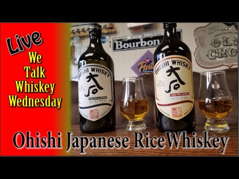 We Talk Whiskey Wednesday Live Spotlighting Ohishi Whisky Single Barrel From Japan Youtube