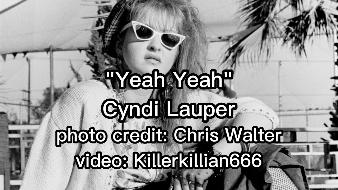 Yeah Yeah Lyrics Cyndi Lauper YouTube