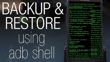 Full Tutorial: how to backup (or restore) any Android phone with adb shell