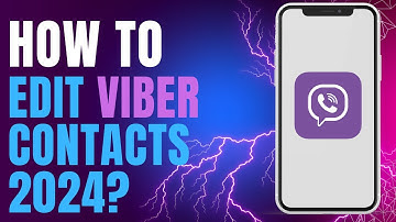 How to Edit Viber Contacts 2024?
