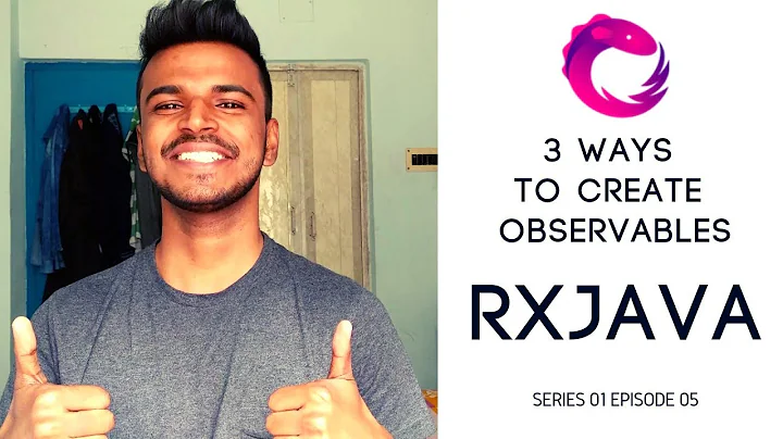 #5 RxJava - 3 ways to create Observables