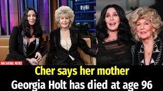 Cher says her mother Georgia Holt has died at age 96