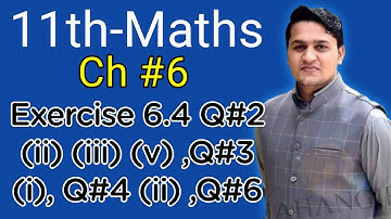 Fsc Math Part 1, Ch#6, Lecture 30, Exercise 6.4 Q#2 (ii) (iii) (v) ,Q#3 (i), Q#4 (ii) ,Q#6