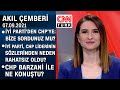 İYİ Parti'den CHP'ye: Bize sordunuz mu? CHP Barzani ile ne konuştu? - Akıl Çemberi 07.09.2021