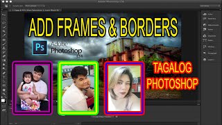 HOW TO ADD FRAMES and BORDERS in Photoshop CS6 / Tagalog Photoshop - Photoshop Editing