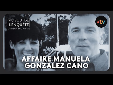 Intégrale L’Affaire Manuela Gonzalez Cano - Au bout de l'enquête