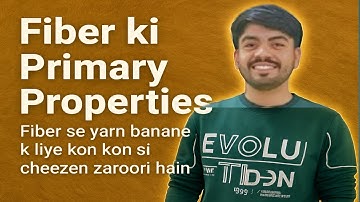 Class 01| Textile Fiber Fundamentals,Primary Properties of Textile Fibers | Textile Basics Explained