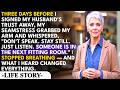 3 Days Before I Signed My Trust Fund Over to My Son-In-Law, My Seamstress Grabbed My Arm and Whis...