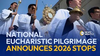 National Eucharistic Pilgrimage Announces 2026 Stops | EWTN News Nightly