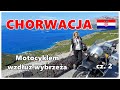Motocyklem wzdłuż wybrzeża Chorwackiego.