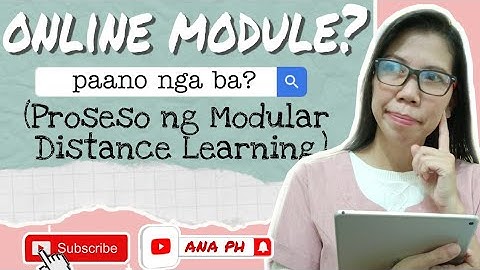PROSESO NG ONLINE MODULAR DISTANCE LEARNING, PAANO NGA BA?