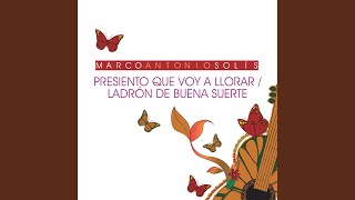 Video thumbnail of "Marco Antonio Solís - Presiento Que Voy A Llorar / Ladrón De Buena Suerte (Medley/Live)"