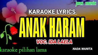 KARAOKE DANGDUT || ANAK HARAM || IDA LAELA || NADA WANITA