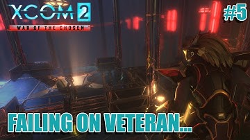 X-COM 2 War Of The Chosen Playthrough - Part 5