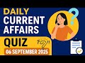 Daily Current Affairs | 06 September 2025 | Chhattisgarh National International #CA15