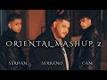Oriental Mashup 2 Serhan Can Serrano Official Video 2020 Oriental Mashup 2 Serhan Can Serrano Official Video 2020