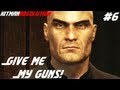 Hitman Absolution #6 - Give Me My Gun&#39;s!