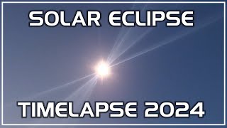 2024 Solar Eclipse Timelapse  New Brunswick Canada