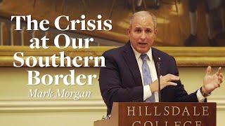 The Crisis at Our Southern Border | Mark Morgan