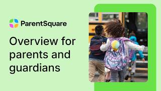 ParentSquare Overview for Parents and Guardians