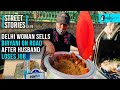 Delhi Woman Sells Biryani On Road After Husband Lost Job During The Lockdown | Street Stories S2 E10