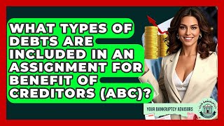 What Types Of Debts Are Included In An Assignment For Benefit Of Creditors (ABC)