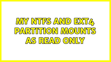 Ubuntu: My NTFS and ext4 partition mounts as read only
