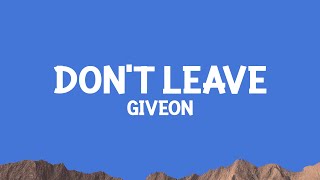 @Giveon - DON'T LEAVE (Lyrics)