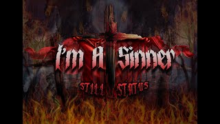 STILLSTATUS -  "I'M A SINNER"  Official Music Video