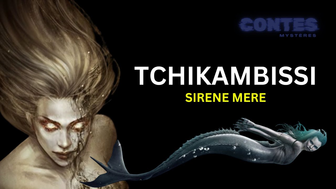 Tchikambissi Sirène Mère #legend #histoire #paranormal #peur