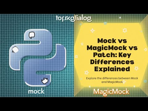 Mock vs MagicMock vs Patch - Key Differences in Python