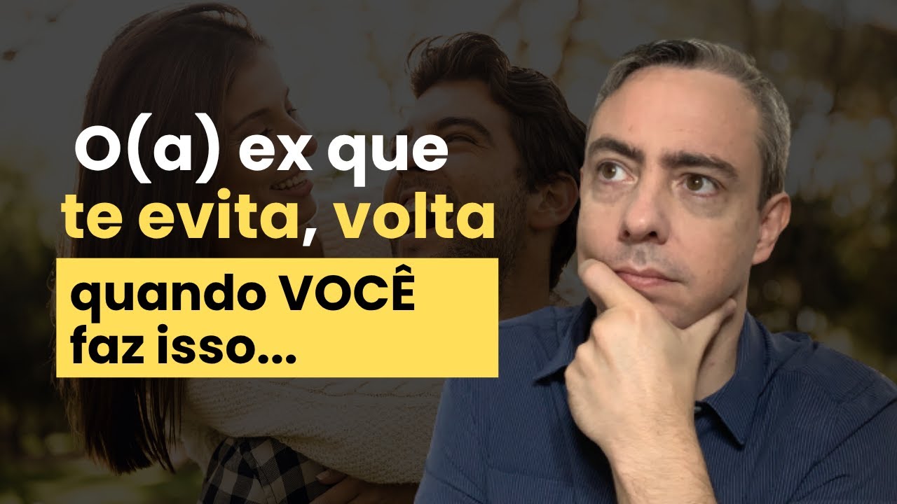 5 Atitudes que fazem o(a) Ex que te evita Querer Voltar | Mesmo Sem Contato