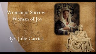 Woman of Sorrow Woman Of Joy  ~  Julie Carrick ~  Lyric Music Video