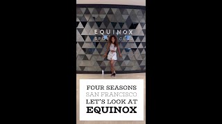 Spa Tour of Four Seasons San Francisco Equinox Gym #spatour #equinox #fourseasons
