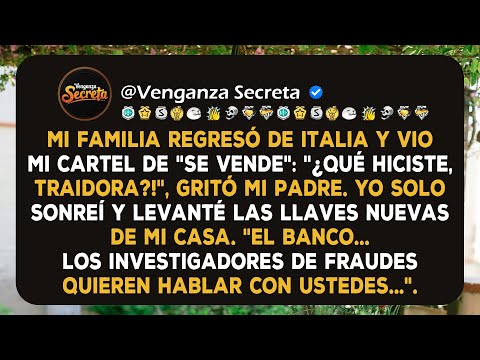 Mi familia regresó de Italia y encontró mi cartel de "Se Vende": solo dije, "El banco quiere hablar"