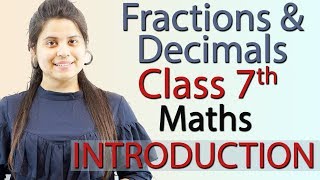 Fractions & Decimals  Chapter 2  Introduction  Class 7