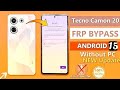 Tecno Camon 20 FRP Bypass | All Tecno Android 15 Phone FRP Unlock | Google Account Bypass Without Pc