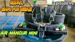 Membuat Air Mancur Mini Mudah episode#6