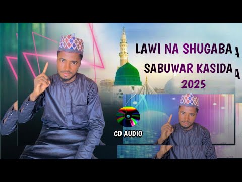 Lawi Na SHUGABA KAUNARKA TA SHIGEMU ANNABI SABUWAR KASIDA OFFICIAL AUDIO 2025