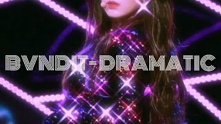 Bvndit- Dramatic 𝓢𝓵𝓸𝔀𝓮𝓭 𝓭𝓸𝔀𝓷