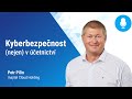 Kyberbezpečnost (nejen) v účetnictví 🛡️