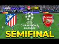⚽SEMIFINAL Champions League  - Atlético de Madrid 🆚 Arsenal 🔥