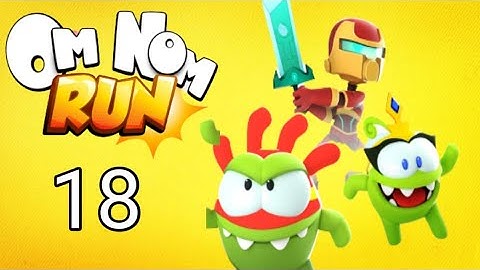 om nom run - race - part 18 - play game ( iOS indroid game)