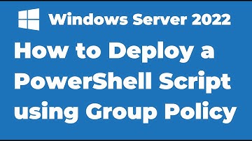 55. How to Deploy a PowerShell Script using Group Policy | Windows Server 2022