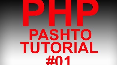 PHP [PASHTO]#01 Basics of PHP
