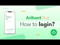 How to login on arihant plus mobile app