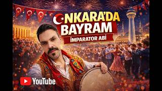 İmparator Abi ( Ankara'da Bayram) Oyun Havası - Official Music Video